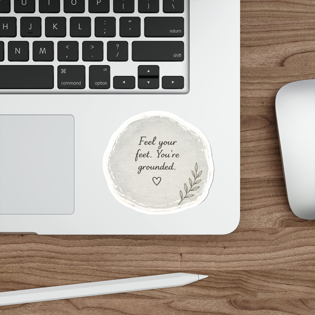 Feel Your Feet. You’re Grounded — Die-Cut Sticker