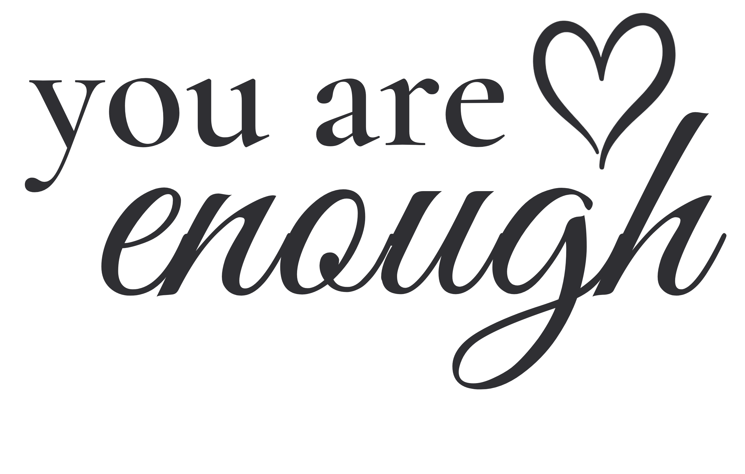 You Are Enough™